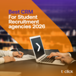 Best CRM for Student Recruitment Agencies